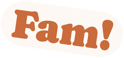 Fam!